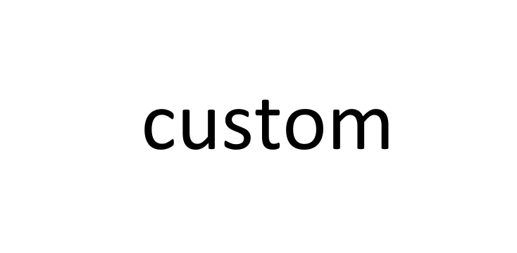custom