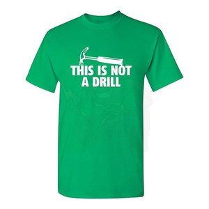 This Is Not A Drill Graphic Novelty T-<strong>Shirt</strong> Funny Sarcastic Humor Tee Men's T-<strong>shirts</strong> Casual Joke <strong>Shirt</strong> Gift Idea Bulk Clothes - Product Image 3
