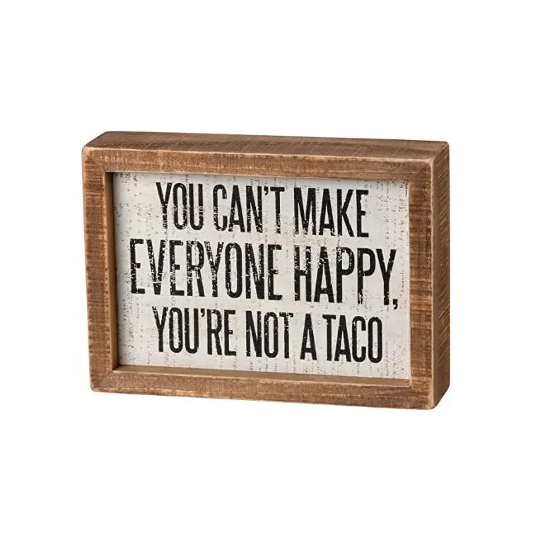 Sie können nicht alle glücklich machen, dass Sie kein Taco Home Decoration Insert Sign für die Heim dekoration sind