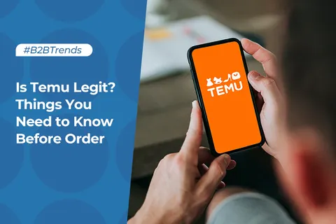 Is Temu Legit? Things You Need to Know Before Order