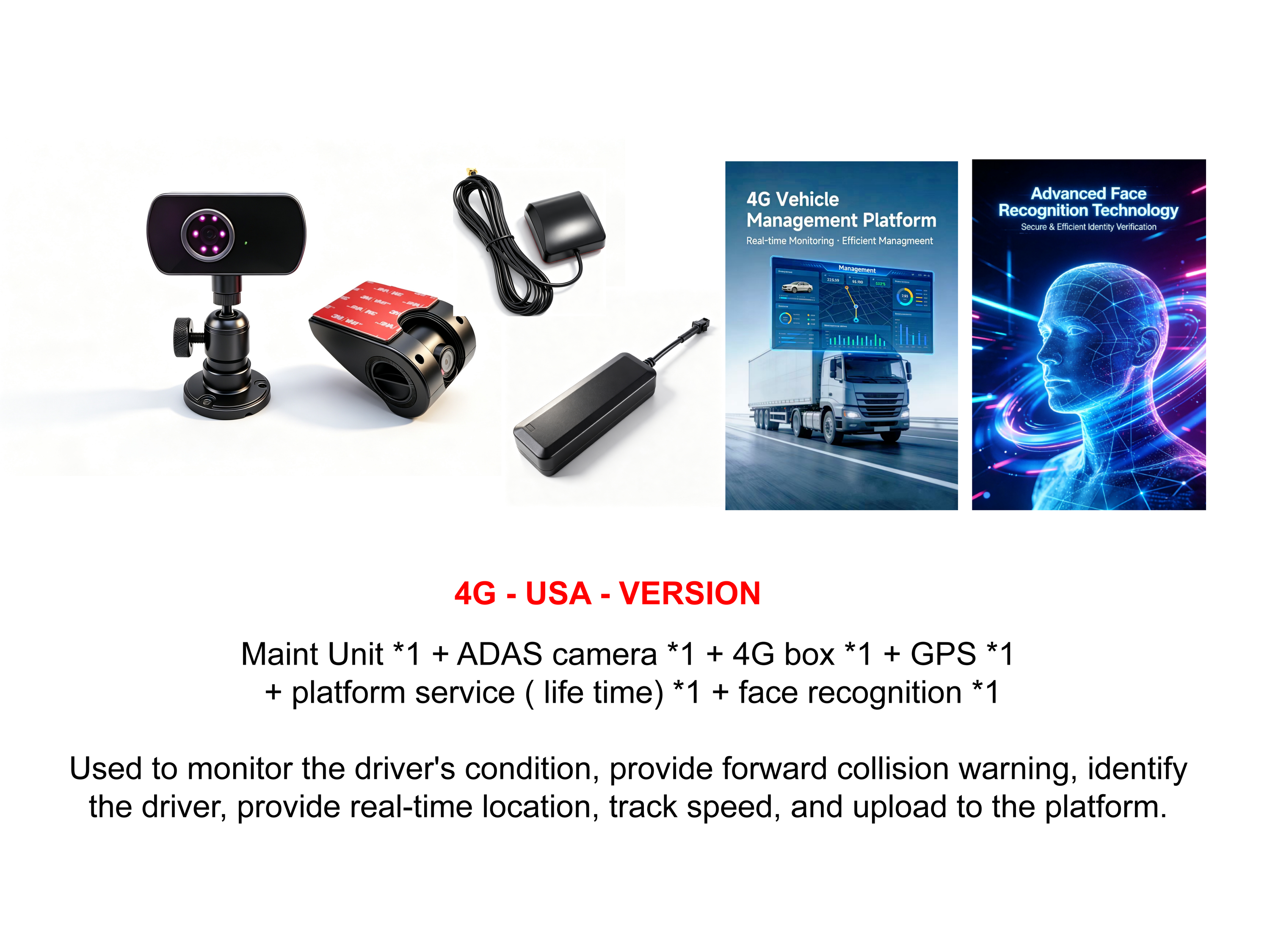 Version 4G USA *1 + Caméra ADAS *1 + Reconnaissance faciale + GPS*1
