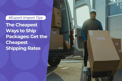 The Cheapest Ways to Ship Packages: Get the Cheapest Shipping Rates