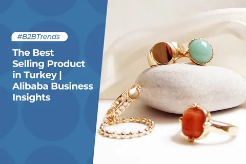 The Best Selling Product in Turkey | Alibaba Business Insights