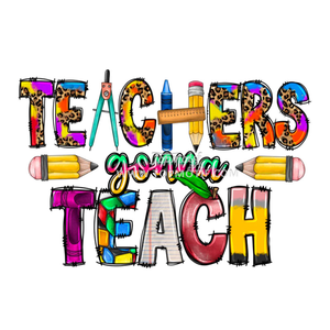 <strong>Teachers</strong> Gonna Teach Heat Transfer Printing Pattern Hot Fix Sticker Decals Applique for T-shirt Hoodie Bags Pillows Umbrella - Product Image 1