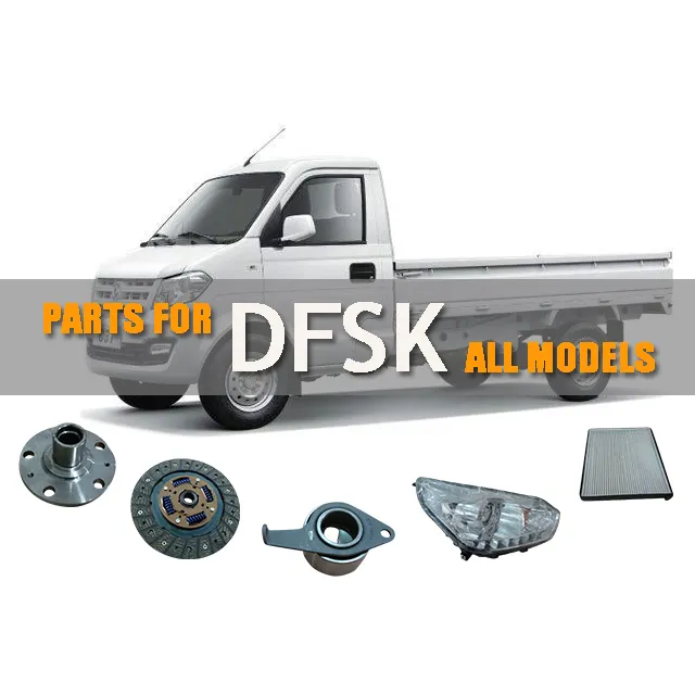 Wide Range of Auto Spare Parts for dfsk mini truck van, K07, C37, Glory, V27
