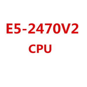 การจัดส่งฟรีต้นฉบับ Xeon E5-2470V2 CPU E5-2470 V2 2.40GHz 10-Core 25MB E5 2470V2หน่วยประมวลผล E5 2470 V2 - Product Image 1