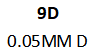 9D 0.05MM D