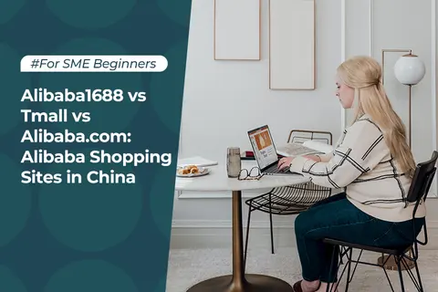 Alibaba1688 vs Tmall vs Alibaba.com: Alibaba Shopping Sites in China