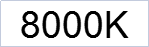 8000K