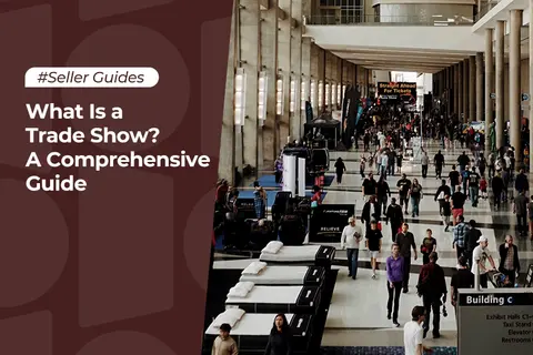 What Is a Trade Show? A Comprehensive Guide