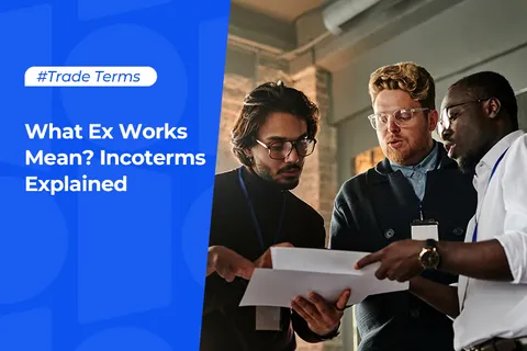 What Does Ex Work Mean in International Commerce?