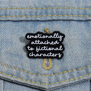 Emotionally Attached to Fictional Characters Enamel Pin Backpack Clothes Lapel Pin Brooches Reading Humor Book Lover Badge Gift