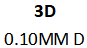 3D 0.10MM D