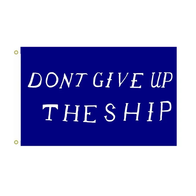 Don't give up the ship. Dont give up a ship флаг. Don't give up the ship лозунг. Донт гив ап