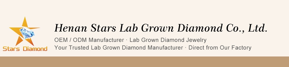Lab Grown Diamond - Henan Stars Lab Grown Diamond Co., Ltd.