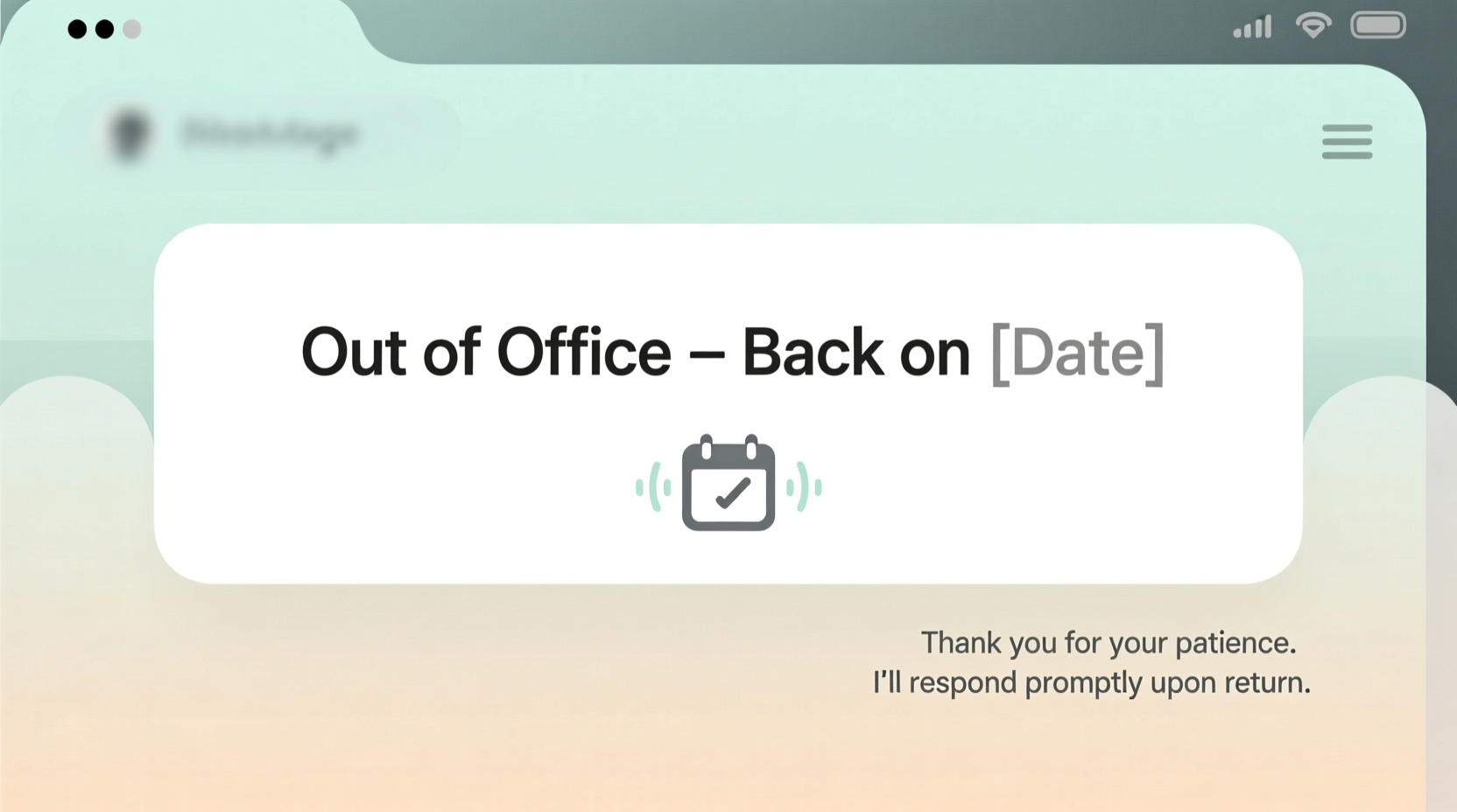 set an effective out of office message to reduce worklo