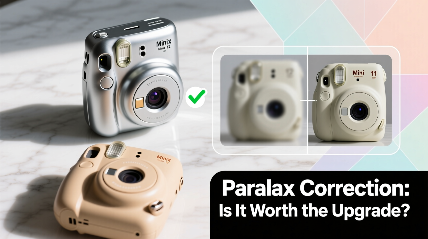instax mini 12 vs 11 is the parallax correction worth the upgrade