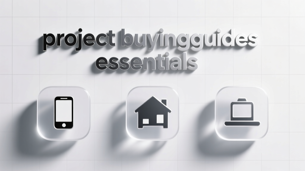 Project Buying Guides Essentials: Practical, Data-Driven Selection Frameworks for Builders, Contractors, and Procurement Teams