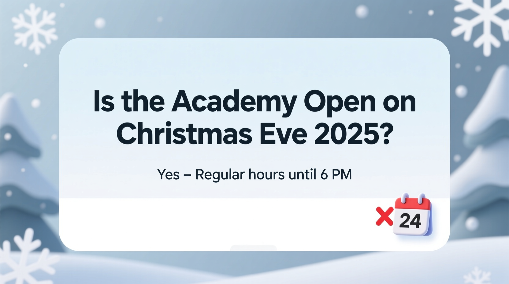 is academy open christmas eve