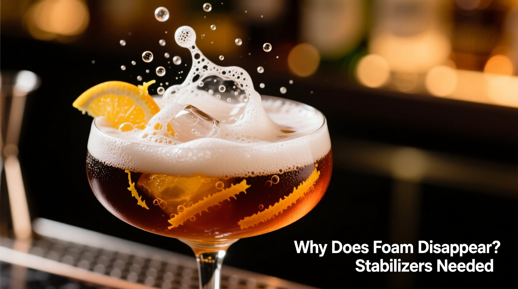 why does my cocktail foam disappear too fast stabilizers needed