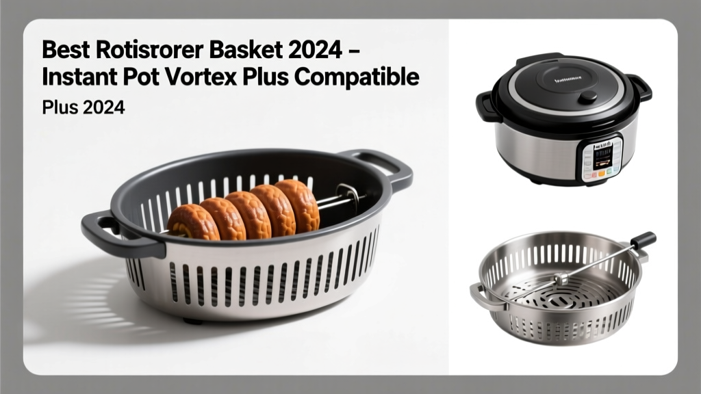 Best Rotisserie Basket for Instant Pot Vortex Plus (2026)