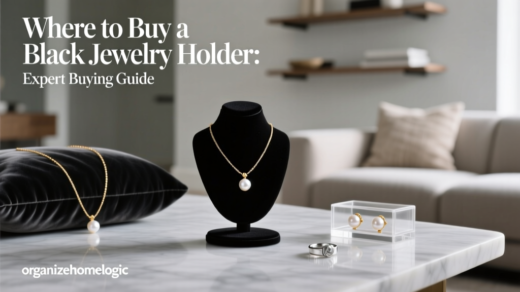 Where to Buy a Black Jewelry Holder: Expert Buying Guide