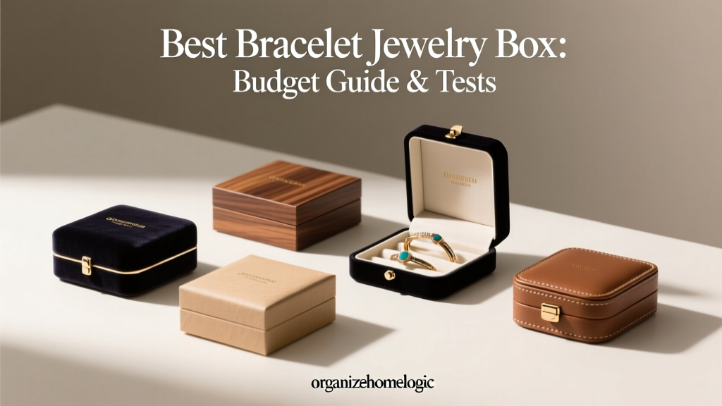 Best Bracelet Jewelry Box: Budget Guide & Tests