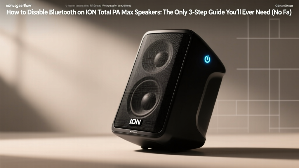 Disable Bluetooth on ION Total PA Max Speakers (2026)
