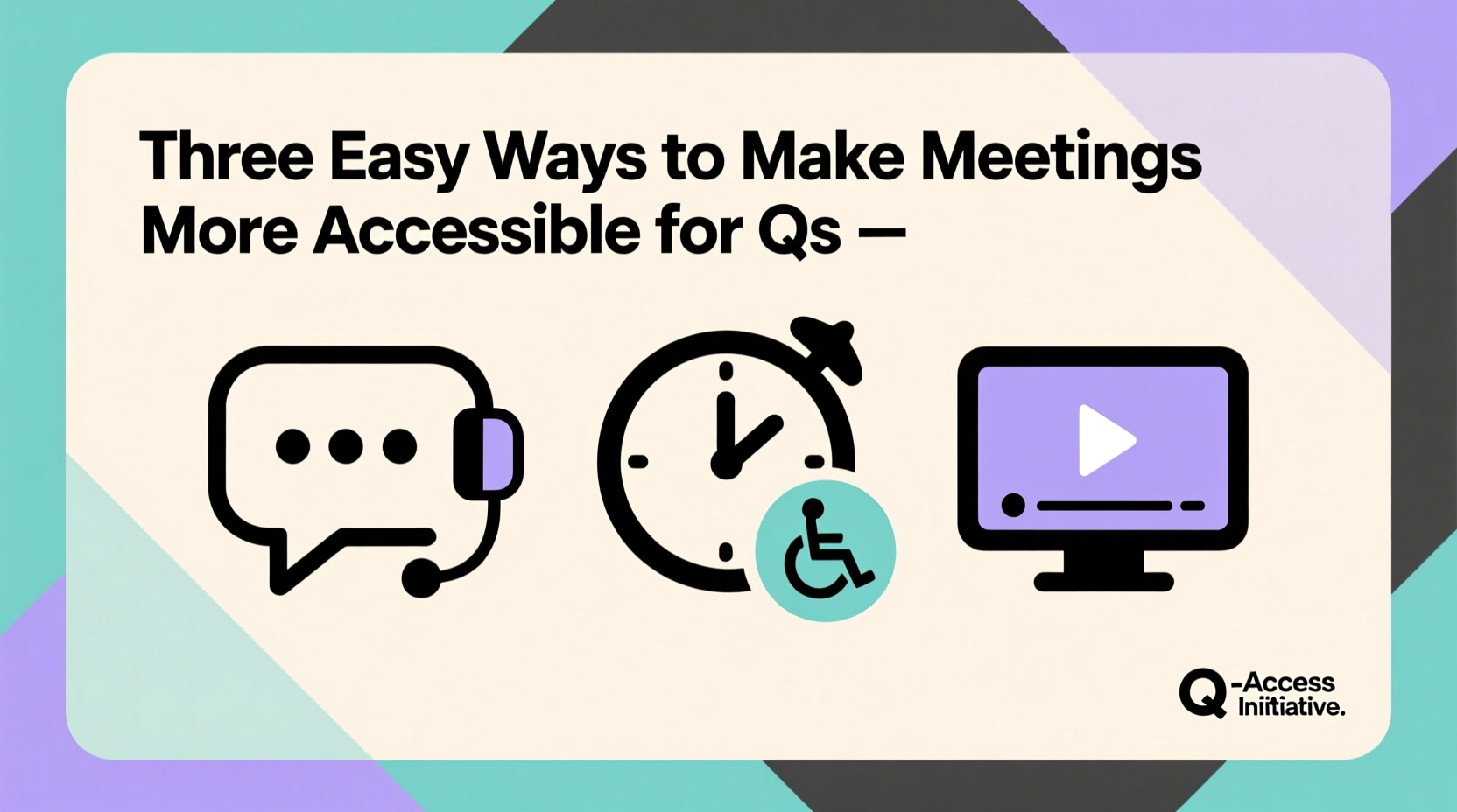 three easy ways to make meetings more accessible for qu