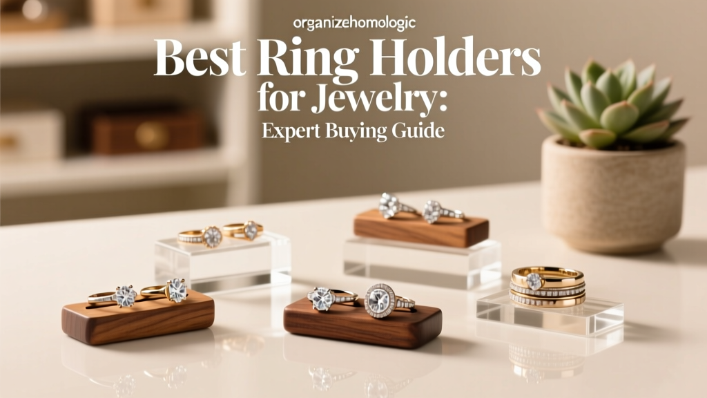 Best Ring Holders for Jewelry: Expert Buying Guide