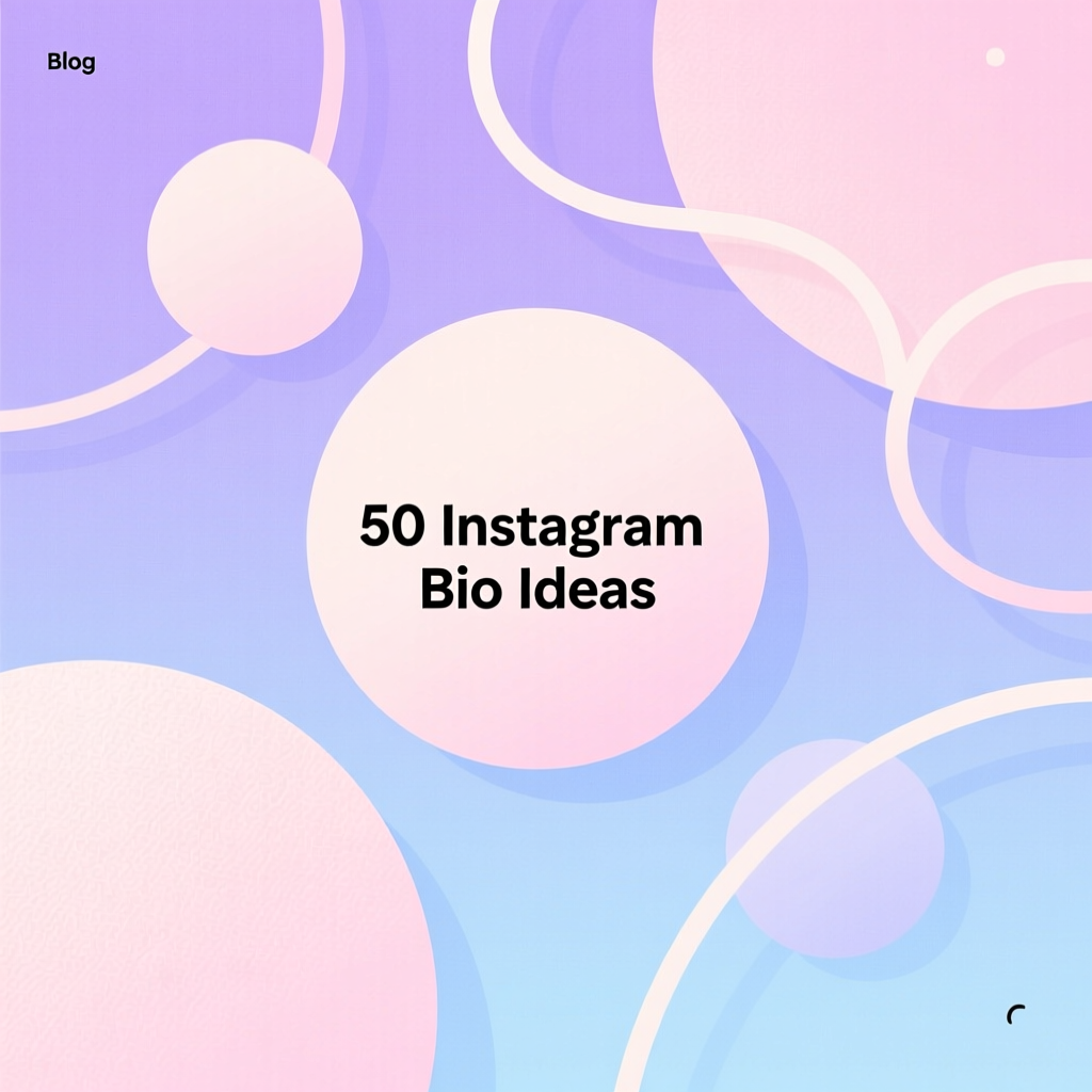 50 Instagram Bio Ideas in Style for Standout Profile
