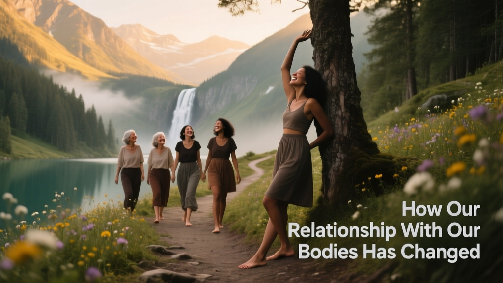 How Our Relationship With Our Bodies Has Changed: Insights from the Women Who Travel Podcast