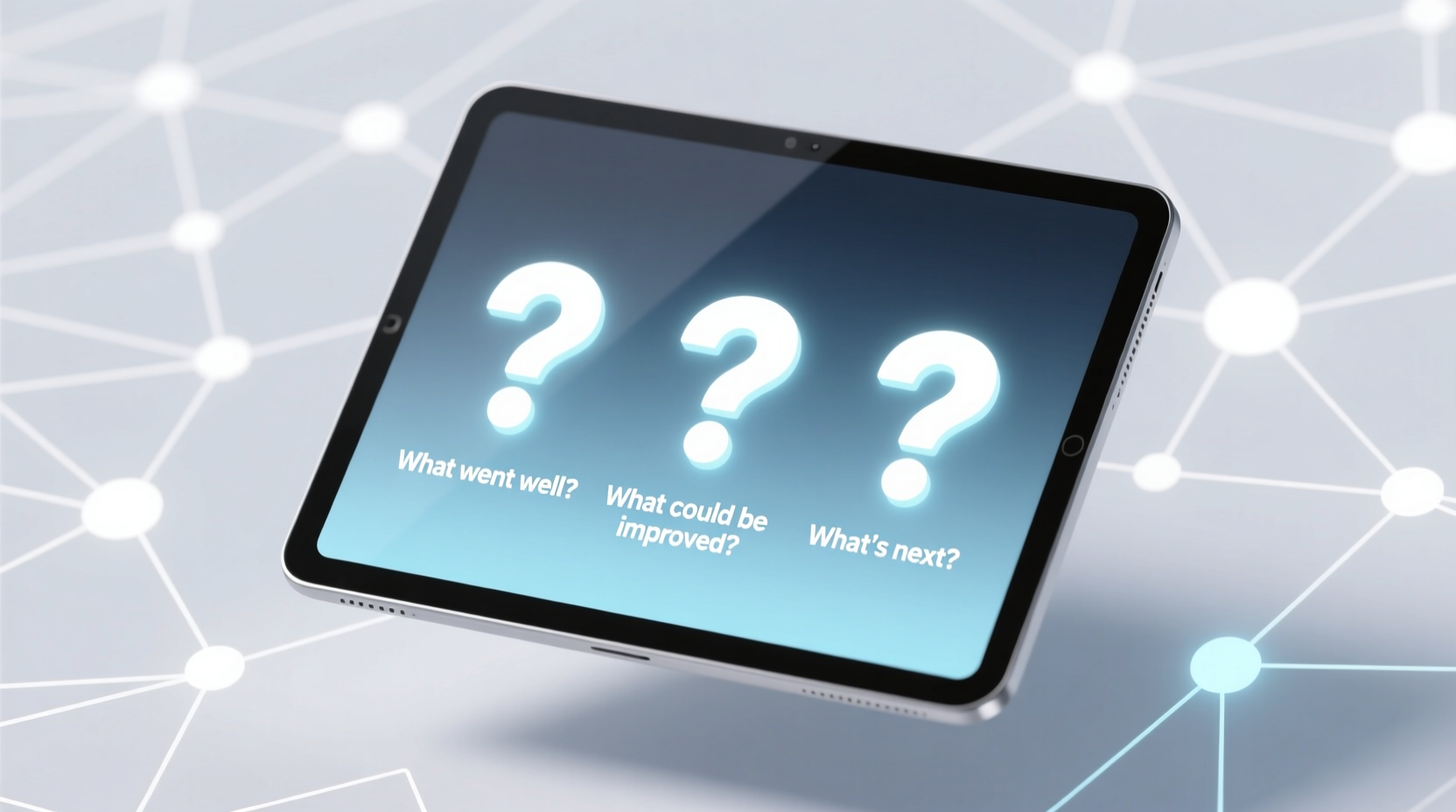 ask these three questions at the end of every meeting