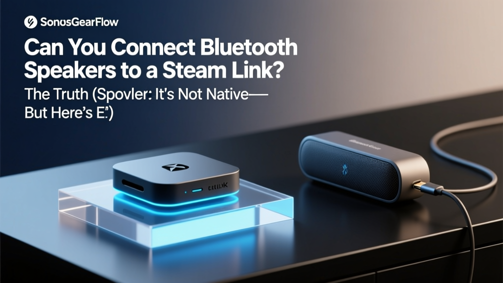 Steam Link Bluetooth Speakers: How to Connect (2026)