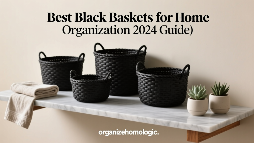 Best Black Baskets for Home Organization (2024)