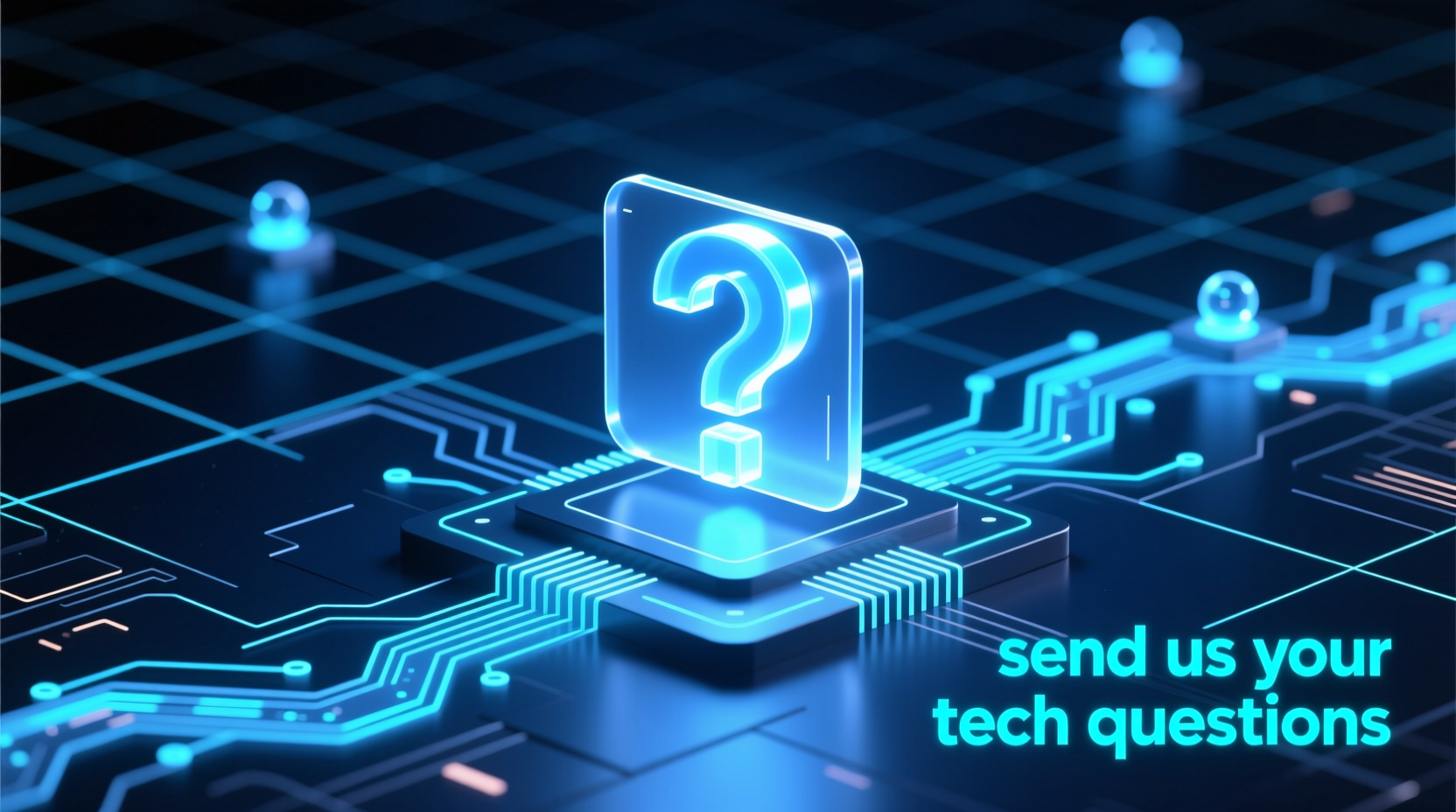 send us your tech questions