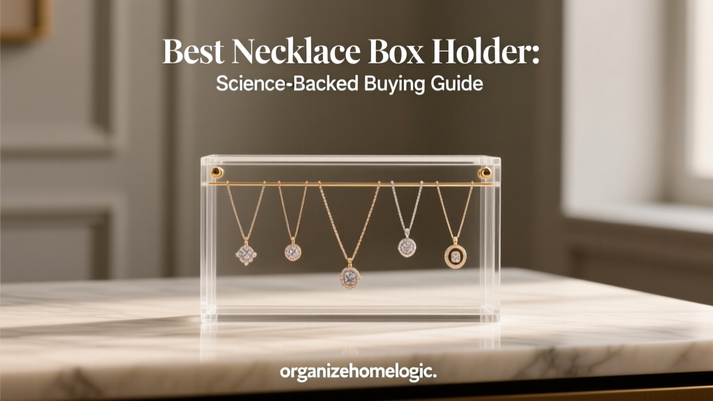 Best Necklace Box Holder: Science-Backed Buying Guide