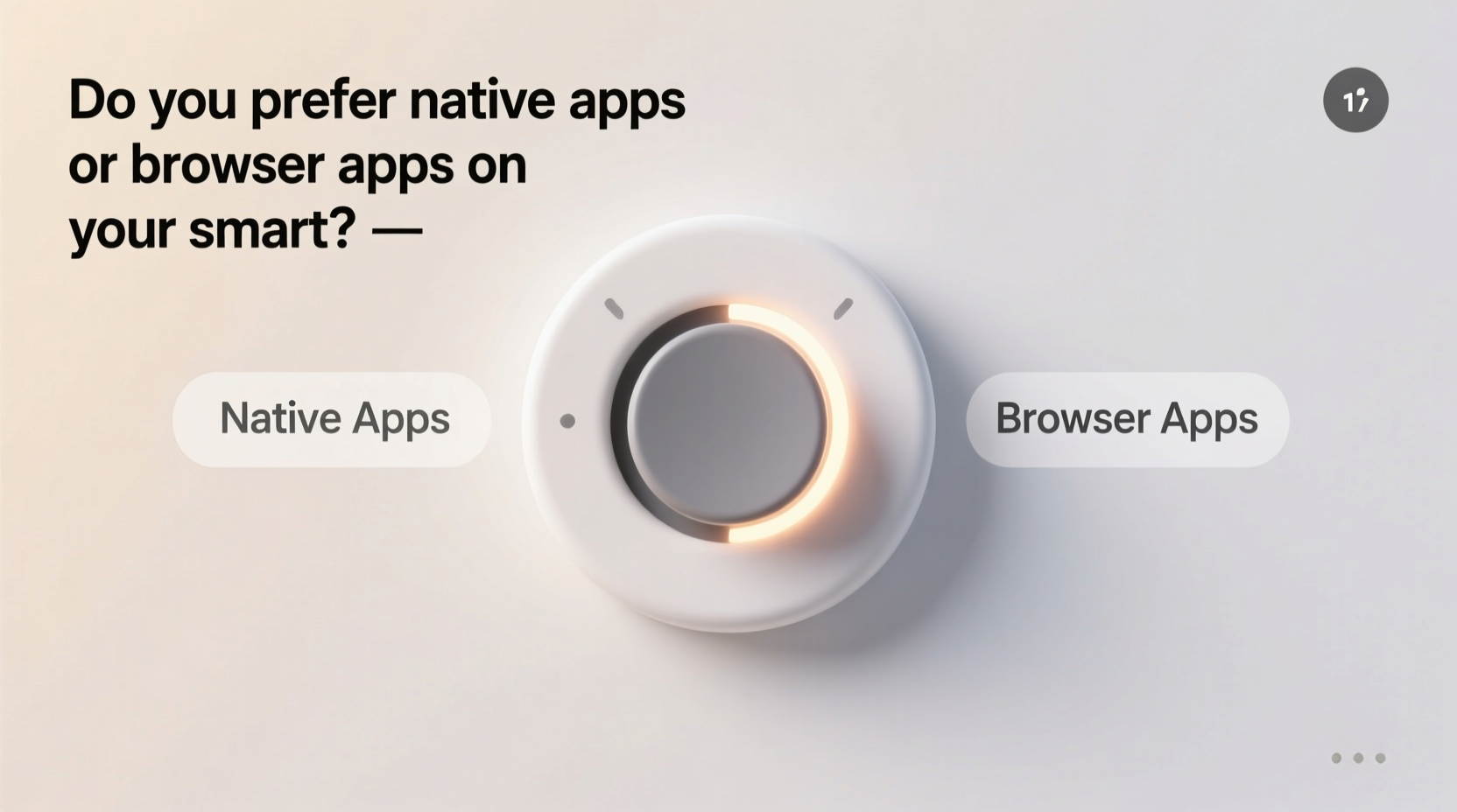 do you prefer native apps or browser apps on your smart