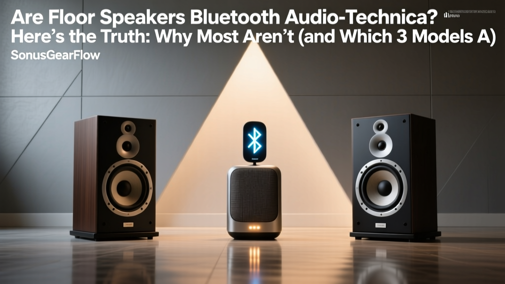Audio-Technica Floor Speakers Bluetooth? (2026)
