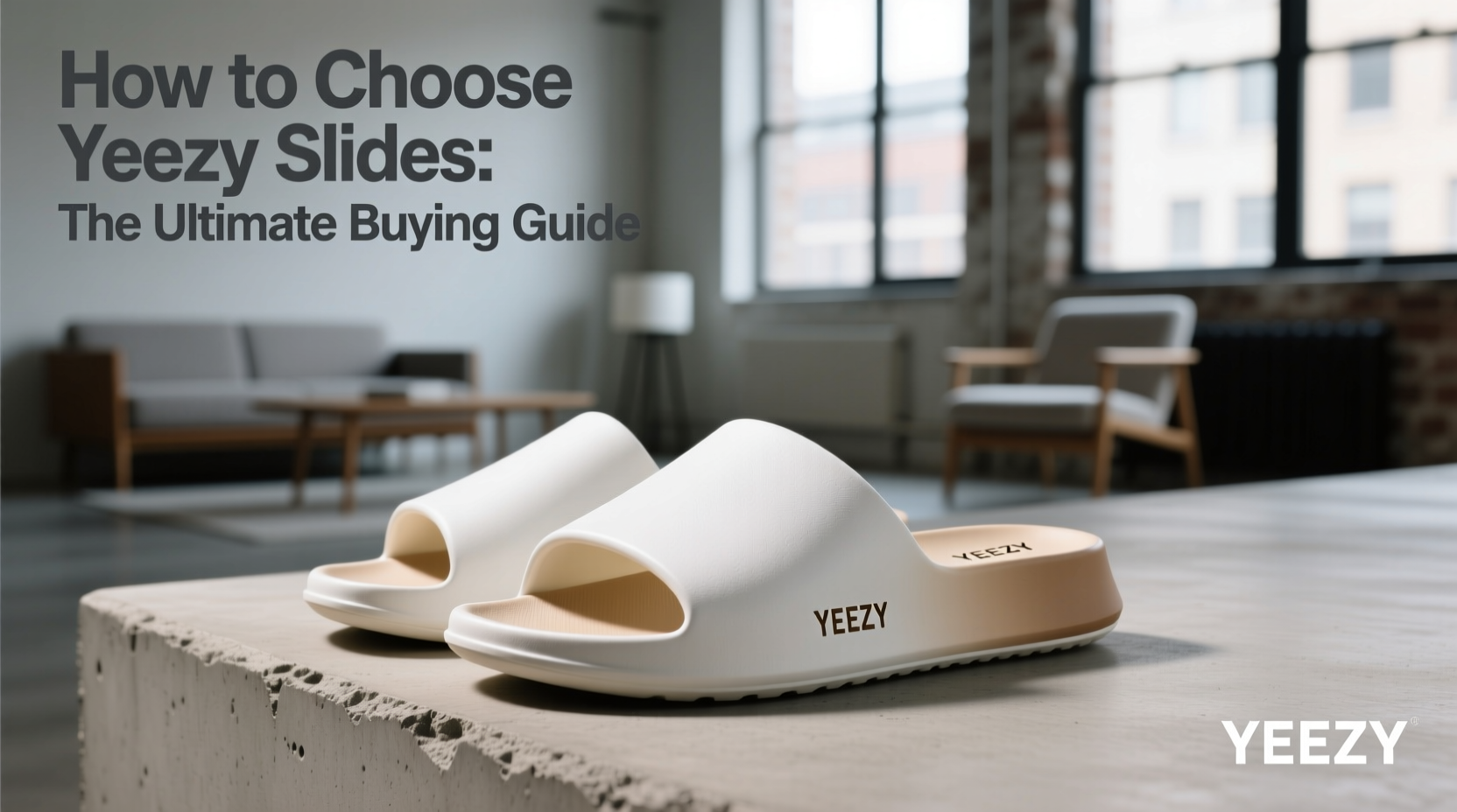 How to Choose Yeezy Slides The Ultimate Buying Guide(01)