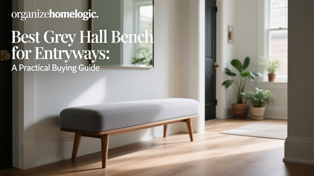 Best Grey Hall Bench for Entryways: A Practical Buying Guide