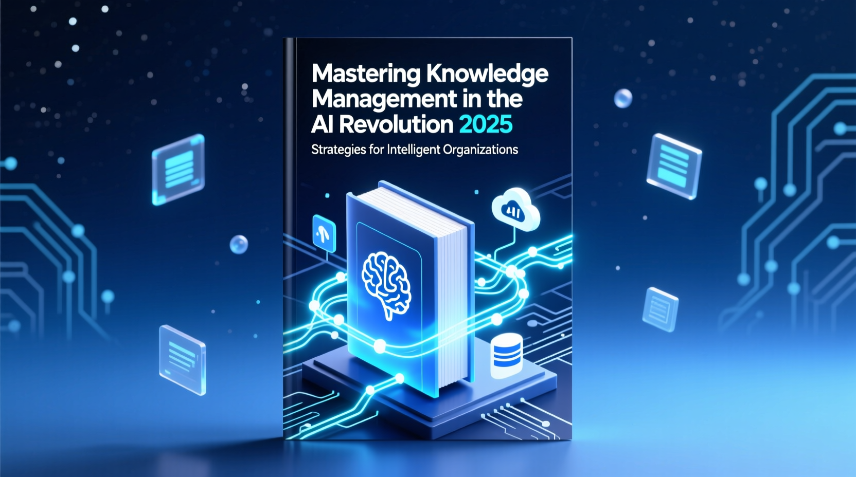 Mastering Knowledge Management in the AI Revolution 2025