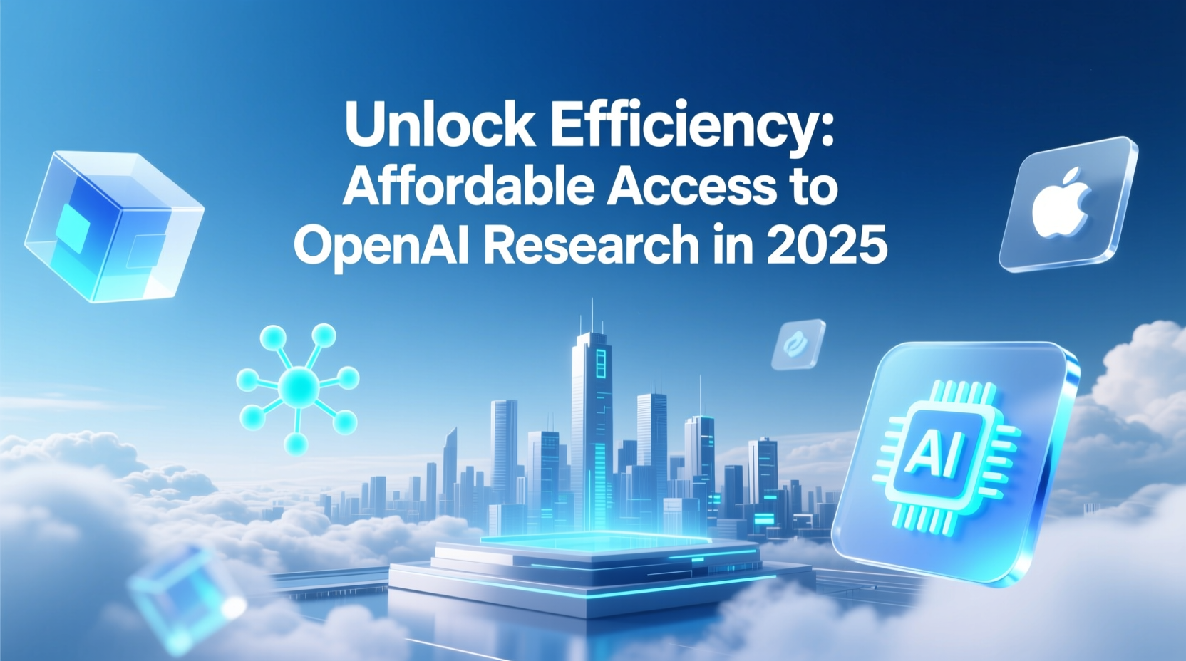 Unlock Efficiency: Affordable Access to OpenAI Research in 2025