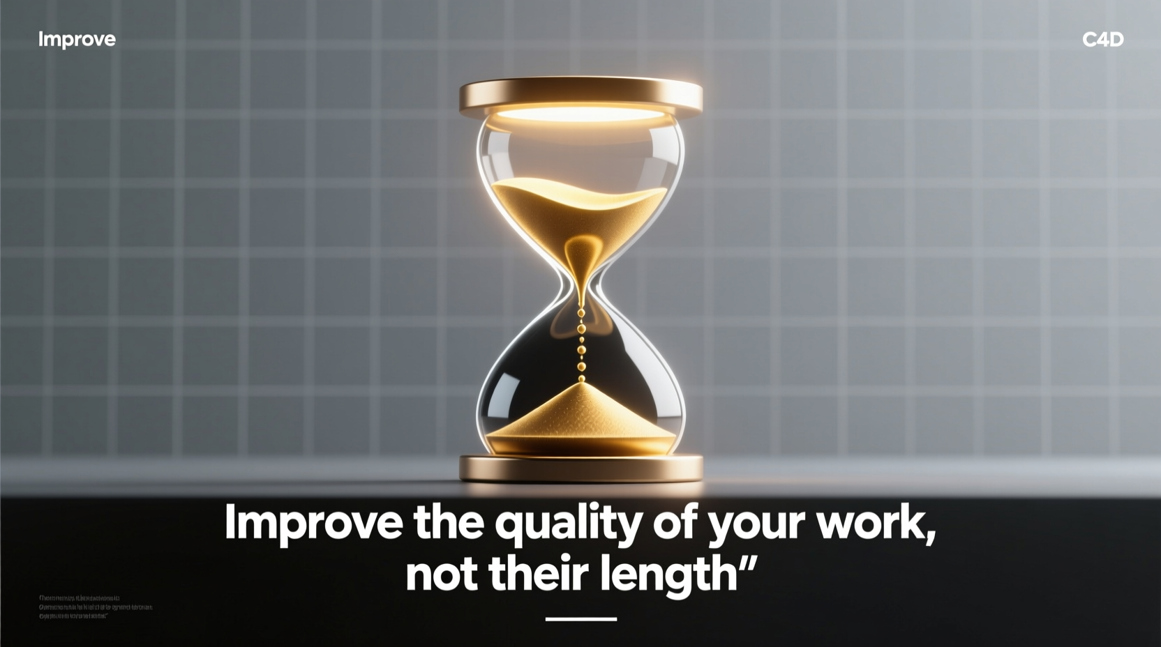 improve the quality of your work hours not their lengt