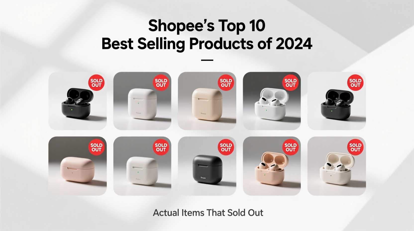 Shopee's Top 10 Best Selling Products of 2024 (Actual Items That Sold Out)