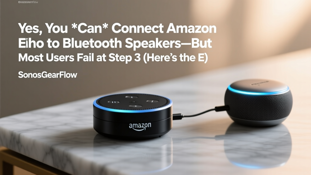 Echo Bluetooth Speaker Setup: Fix & Pro Tips (2026)