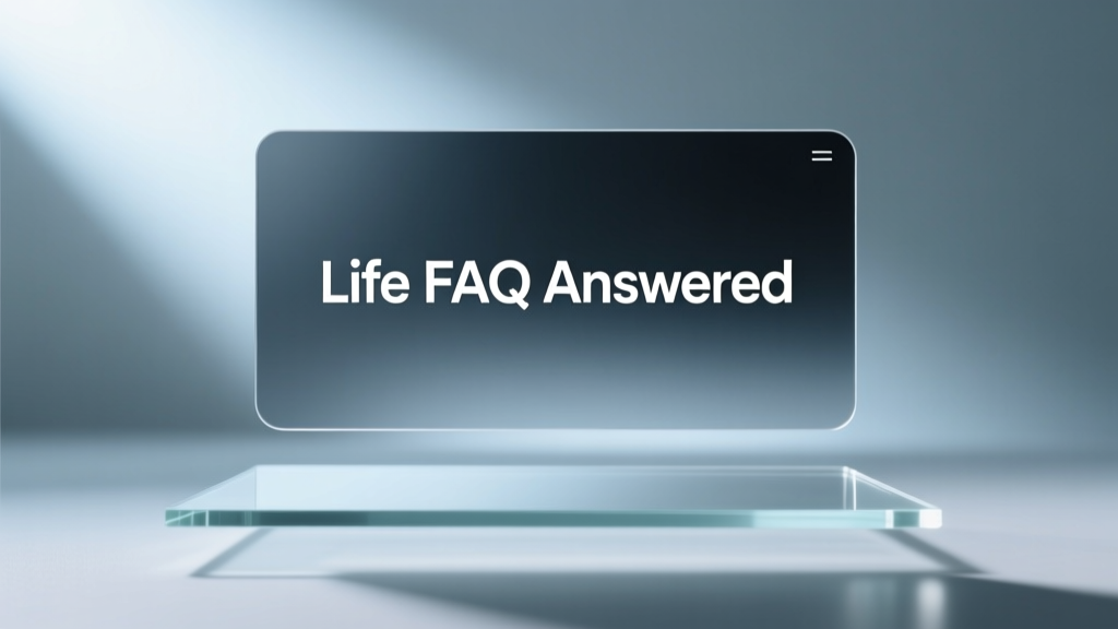 Life FAQ Answered