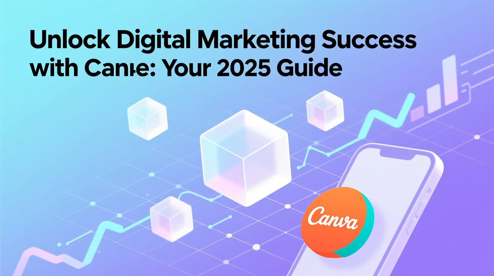 Unlock Digital Marketing Success with Canva: Your 2025 Guide