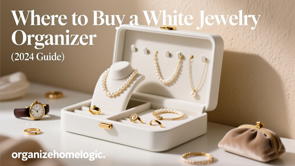 Where to Buy a White Jewelry Organizer (2024 Guide)