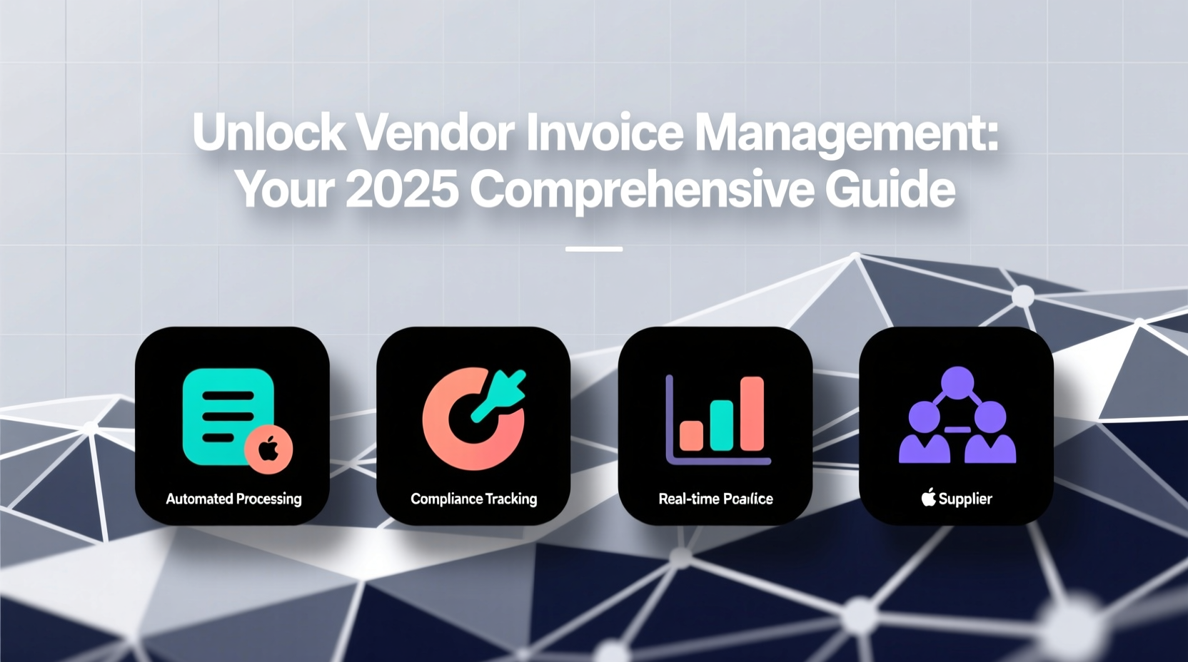 Unlock Vendor Invoice Management: Your 2025 Comprehensive Guide